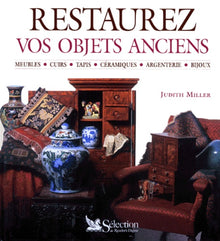 Restaurez vos objets anciens