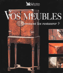 Vos meubles : comment les restaurer