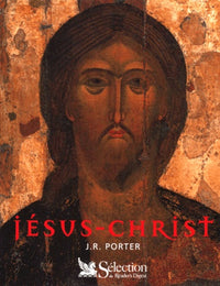 Jésus-Christ : Le Jésus de l'Histoire, le Christ de la foi