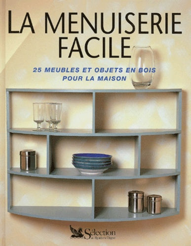 Menuiserie facile : 25 projets