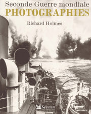 Seconde guerre mondiale - Photographies (Ancien prix Editeur : 35 Euros)