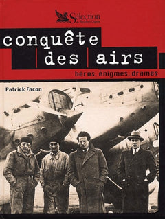 Conquete Des Airs. Heros, Enigmes, Drames