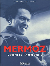 Mermoz. L'esprit de l'Aéropostale