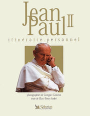 Jean-Paul II : Itinéraire personnel