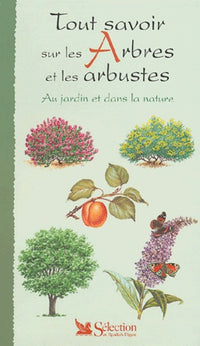 Tout savoir sur les arbres et arbustes au jardin et dans la nature