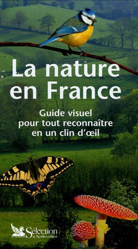 La nature en France: Guide visuel pour tout reconnaître en un clin d'oeil