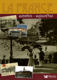 La France: Autrefois - aujourd'hui