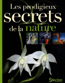 PRODIGIEUX SECRETS DE LA NATURE