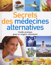 LES SECRETS DES MEDECINES ALTERNATIVES