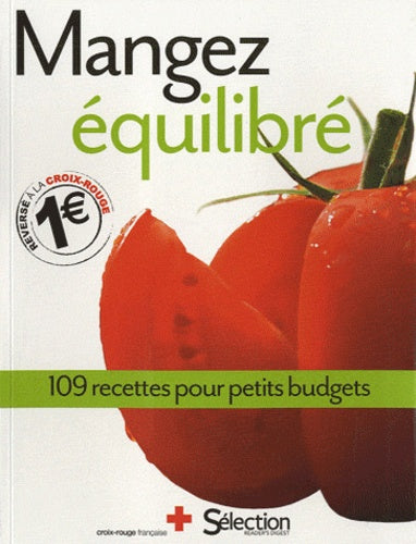 Mangez équilibré 109 recettes pour petits budgets