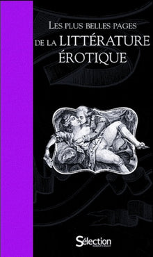 LES PLUS BELLES PAGES DE LA LITTERATURE EROTIQUE