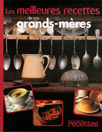 MEILLEURES RECETTES DE NOS GRANDS-MERES