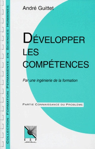 Developper Les Competences. Par Une Ingenierie De La Formation
