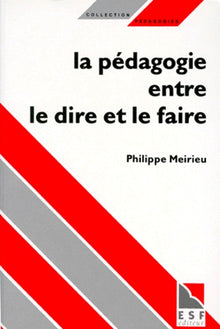 La pédagogie, entre le dire et le faire