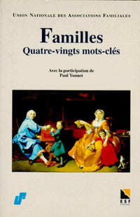 Familles quatre-vingts mots-clés. 1945-1995 : l'UNAF a cinquante ans