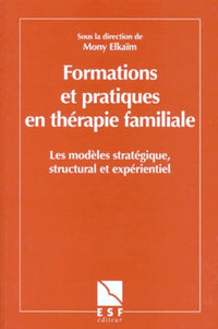 Formations Et Pratiques En Therapie Familiale. 2eme Edition