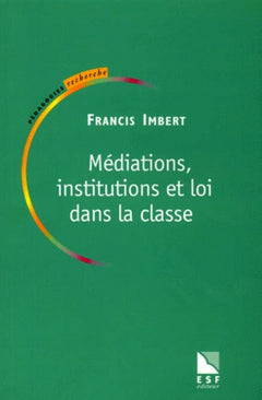 Médiations institutions et loi dans la classe