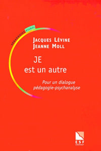 Je est un autre : pour un dialogue pédagogie-psychanalyse