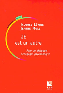 Je est un autre : pour un dialogue pédagogie-psychanalyse