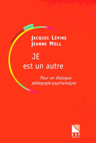 Je est un autre : pour un dialogue pédagogie-psychanalyse