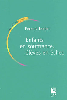 Enfants en souffrance, élèves en échec
