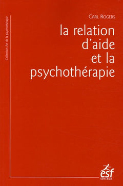 La relation d'aide et la psychothérapie