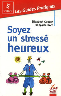 Soyez un stresse heureux
