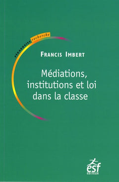 Médiations institutions et loi dans la classe