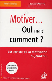 Motiver oui mais comment ?