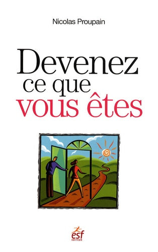 Devenez ce que vous êtes