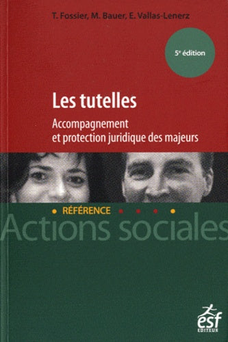 Les tutelles: Accompagnement et protection juridique des majeurs