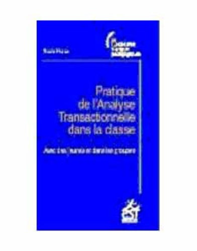 Pratique de l'analyse transactionnelle dans la classe