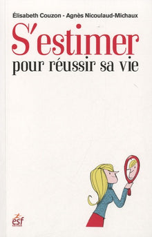 S'estimer pour réussir sa vie