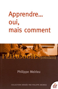 Apprendre... oui, mais comment