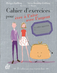 Cahier d exercices pour etre a l aise avec l argent