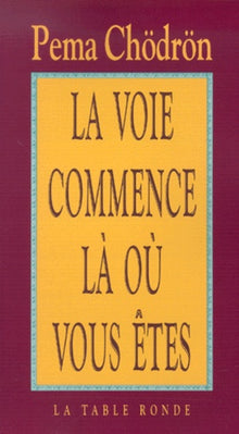 La voie commence là où vous êtes