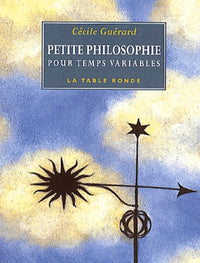 Petite philosophie pour temps variables