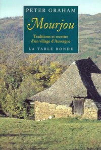 Mourjou : traditions et recettes d'un village d'Auvergne