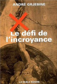 Le Défi de l'incroyance : Une société peut-elle survivre sans référence surnaturelle ?