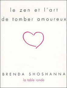 Le zen et l'art de tomber amoureux