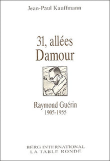 31, allées Damour : Raymond Guérin, 1905-1955
