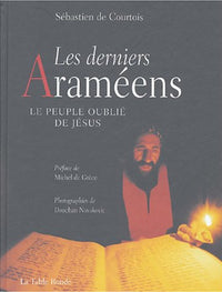 Les derniers Araméens: Le peuple oublié de Jésus