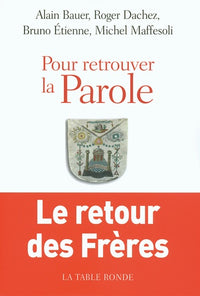 Pour retrouver la Parole: Le retour des Frères
