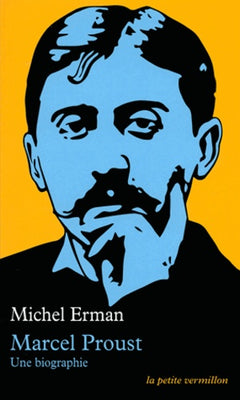 Marcel Proust: Une biographie