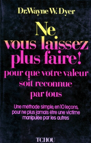 Ne vous laissez plus faire!