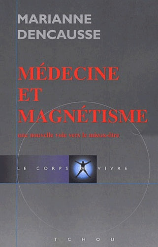 Médecine et magnétisme : Une Nouvelle voie vers le mieux être