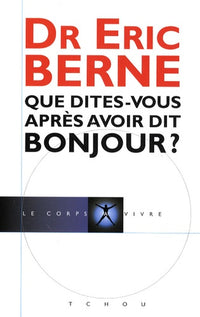 Que dites-vous après avoir dit bonjour ?