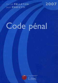 Code pénal : Edition 2007 (ancienne édition)