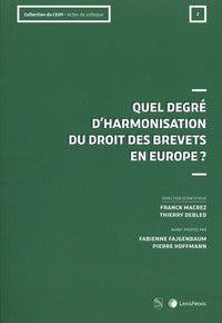 Quel degré d'harmonisation du droit des brevets en Europe ?