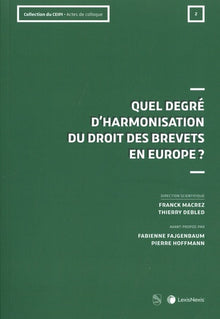 Quel degré d'harmonisation du droit des brevets en Europe ?